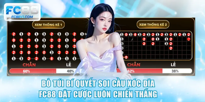 Bỏ túi bí quyết soi cầu xóc đĩa FC88 đặt cược luôn chiến thắng