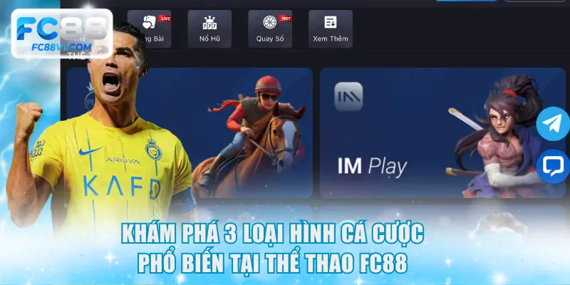 Khám phá 3 loại hình cá cược phổ biến tại Thể Thao FC88