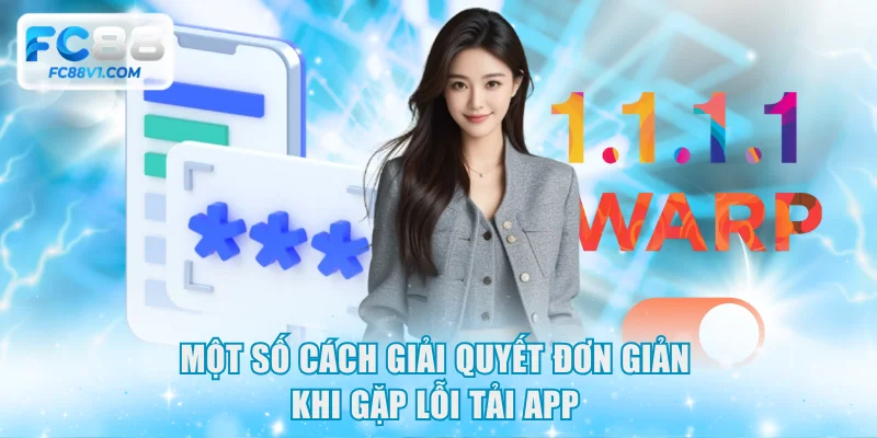 Một số cách giải quyết đơn giản khi gặp lỗi tải app