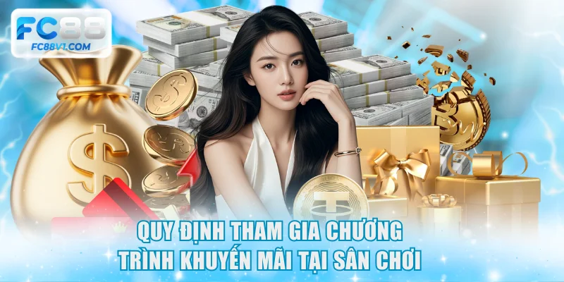 Quy định tham gia chương trình khuyến mãi tại sân chơi